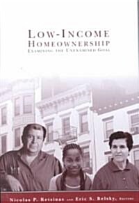 Low Income Homeownership: Examining the Unexamined Goal (Paperback)