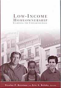 Low Income Homeownership: Examining the Unexamined Goal (Hardcover)
