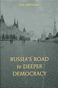 Russias Road to Deeper Democracy (Hardcover)