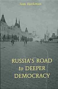 Russias Road to Deeper Democracy (Paperback)