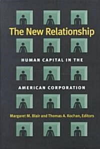 The New Relationship: Human Capital in the American Corporation (Hardcover)