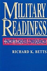 Military Readiness: Concepts, Choices, Consequences (Paperback)