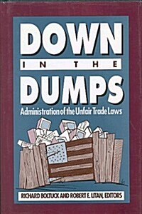 Down in the Dumps: Administration of the Unfair Trade Laws (Paperback)