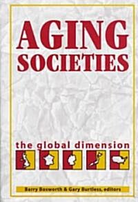 Aging Societies: The Global Dimension (Hardcover)
