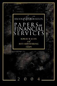 Brookings-Wharton Papers on Financial Services (Paperback, 2004)