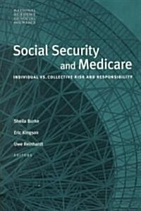 Social Security and Medicare: Individual vs. Collective Risk and Responsibility (Paperback)