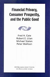 Financial Privacy, Consumer Prosperity, and the Public Good (Paperback)