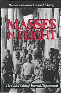 Masses in Flight: The Global Crisis of Internal Displacement (Hardcover)