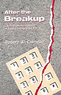 After the Breakup: U.S. Telecommunications in a More Competitive Era (Paperback)
