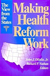 Making Health Reform Work: The View from the States (Paperback)