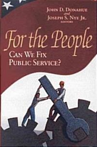 For the People: Can We Fix Public Service? (Paperback)