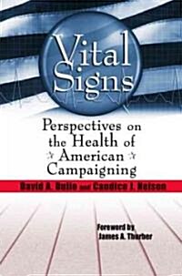 Vital Signs: Perspectives on the Health of American Campaigning (Paperback)