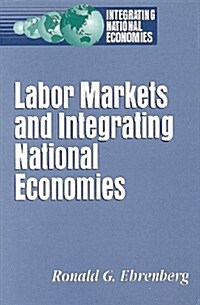 Labor Markets and Integrating National Economies (Paperback)