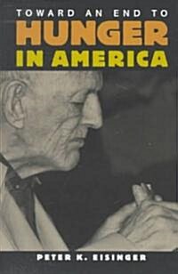 Toward an End to Hunger in America (Paperback)