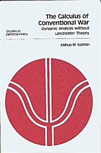 The Calculus of Conventional War: Dynamic Analysis without Lanchester Theory (Hardcover)