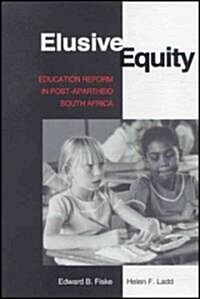 Elusive Equity: Education Reform in Post-Apartheid South Africa (Hardcover)
