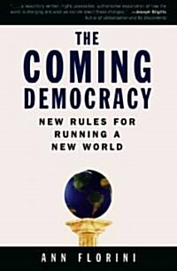 The Coming Democracy: New Rules for Running a New World (Paperback)
