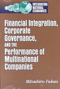 Financial Integration, Corporate Governance, and the Performance of Multinational Companies (Paperback)