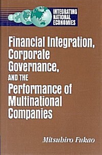 Financial Integration, Corporate Governance, and the Performance of Multinational Companies (Hardcover)