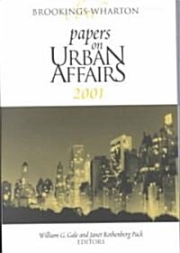 Brookings-Wharton Papers on Urban Affairs: 2001 (Paperback, 2001)