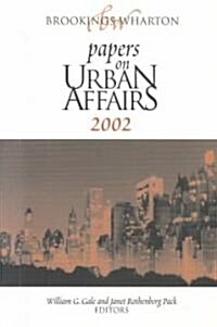 Brookings-Wharton Papers on Urban Affairs: 2002 (Paperback, 2002)