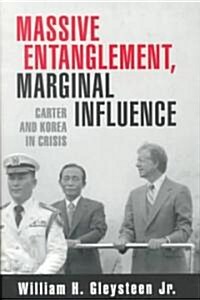 [중고] Massive Entanglement, Marginal Influence: Carter and Korea in Crisis (Hardcover)