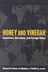 Honey and Vinegar: Incentives, Sanctions, and Foreign Policy (Hardcover)