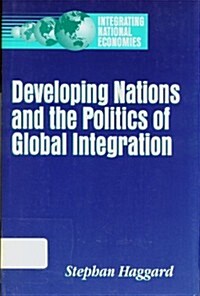 Developing Nations and the Politics of Global Integration (Hardcover)