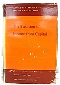 The Taxation of Income from Capital. (Hardcover)