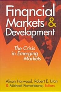 Financial Markets and Development: The Crisis in Emerging Markets (Paperback)