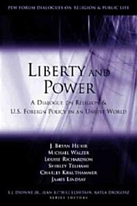 Liberty and Power: A Dialogue on Religion and U.S. Foreign Policy in an Unjust World (Paperback)