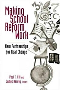Making School Reform Work: New Partnerships for Real Change (Paperback)