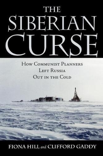 The Siberian Curse: How Communist Planners Left Russia Out in the Cold (Paperback)