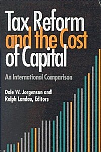 Tax Reform and the Cost of Capital: An International Comparison (Paperback)