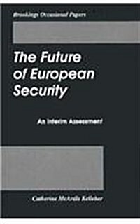The Future of European Security: An Interim Assessment (Paperback)