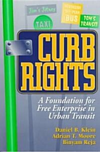 Curb Rights: A Foundation for Free Enterprise in Urban Transit (Paperback)
