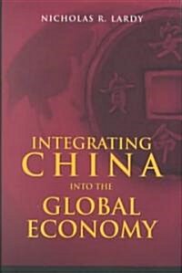 Integrating China Into the Global Economy (Hardcover)