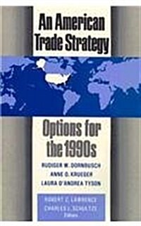 An American Trade Strategy: Options for the 1990s (Paperback)