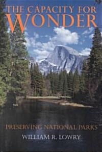 The Capacity for Wonder: Preserving National Parks (Hardcover)