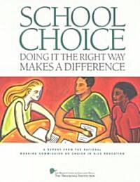 School Choice: Doing It the Right Way Makes a Difference (Paperback)