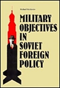 Military Objectives in Soviet Foreign Policy (Hardcover)