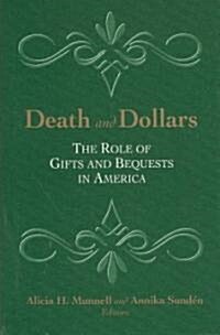 Death and Dollars: The Role of Gifts and Bequests in America (Hardcover)