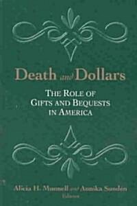 Death and Dollars: The Role of Gifts and Bequests in America (Paperback)