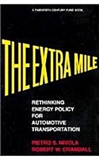The Extra Mile: Rethinking Energy Policy for Automotive Transportation (Paperback)