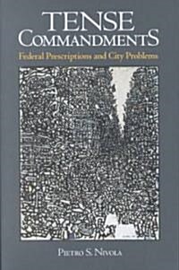 Tense Commandments: Federal Prescriptions and City Problems (Hardcover)