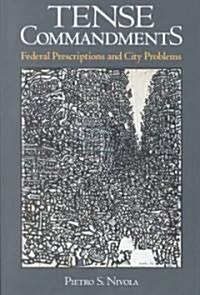 Tense Commandments: Federal Prescriptions and City Problems (Paperback)