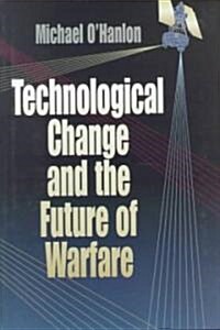 Technological Change and the Future of Warfare (Hardcover)