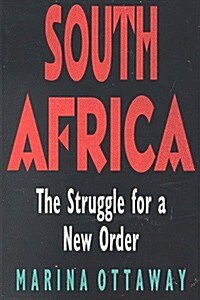 South Africa: The Struggle for a New Order (Paperback)