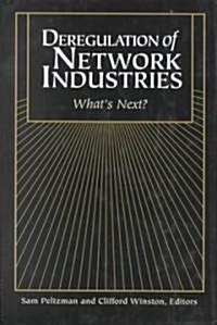 Deregulation of Network Industries: Whats Next? (Hardcover)