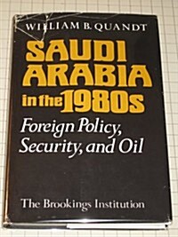 Saudi Arabia in the 1980s: Foreign Policy, Security and Oil (Hardcover)
